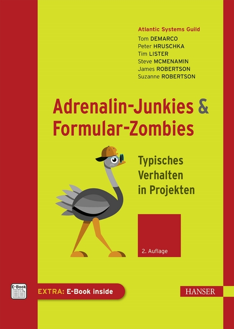 Adrenalin-Junkies und Formular-Zombies - Tom DeMarco, Peter Hruschka, Tim Lister, Steve McMenamin, James Robertson, Suzanne Robertson