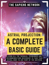 Astral Projection: A Complete Basic Guide - The Sapiens Network