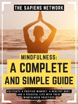 Mindfulness: A Complete And Simple Guide - The Sapiens Network