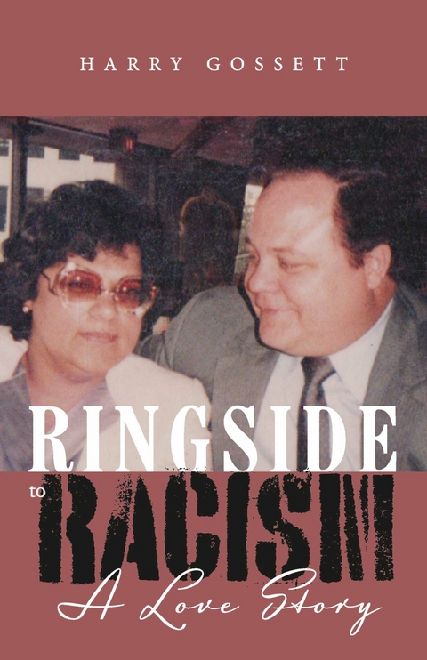 Ringside to Racism -  Harry Gossett