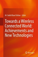 Towards a Wireless Connected World: Achievements and New Technologies - 