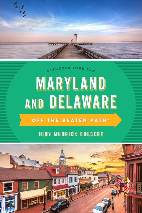 Maryland and Delaware Off the Beaten Path(R) -  Judy Colbert