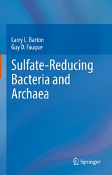 Sulfate-Reducing Bacteria and Archaea - Larry L. Barton, Guy D. Fauque