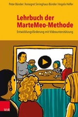 Lehrbuch der MarteMeo-Methode -  Peter Bünder,  Annegret Sirringhaus-Bünder,  Angela Helfer