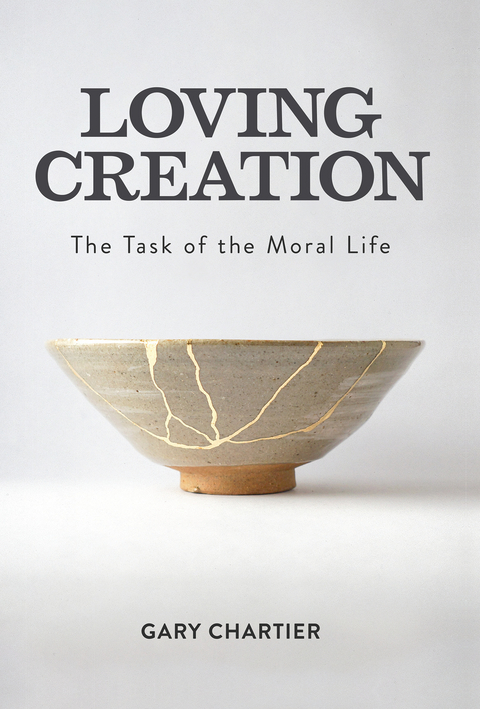 Loving Creation -  Gary Chartier