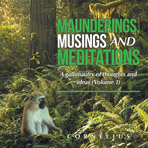 Maunderings, Musings and Meditations -  CORNELIUS
