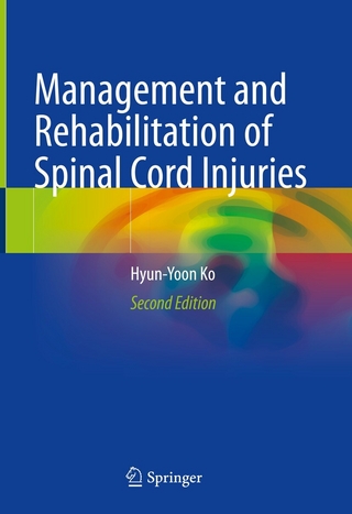 Management and Rehabilitation of Spinal Cord Injuries - Hyun-Yoon Ko