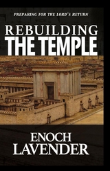 Rebuilding  the   Temple -  Enoch J Lavender