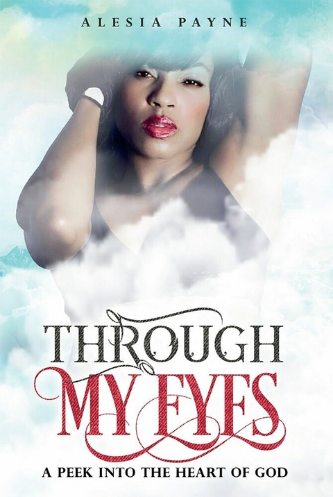 Through My Eyes -  Alesia Payne
