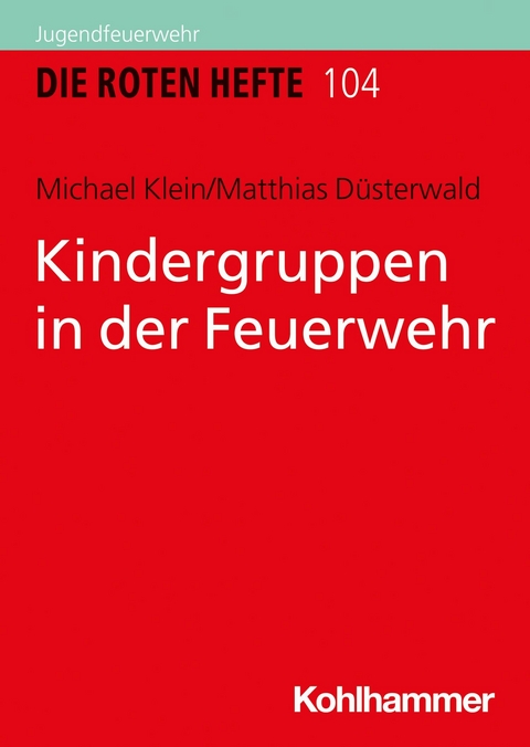 Kindergruppen in der Feuerwehr - Michael Klein, Matthias Düsterwald