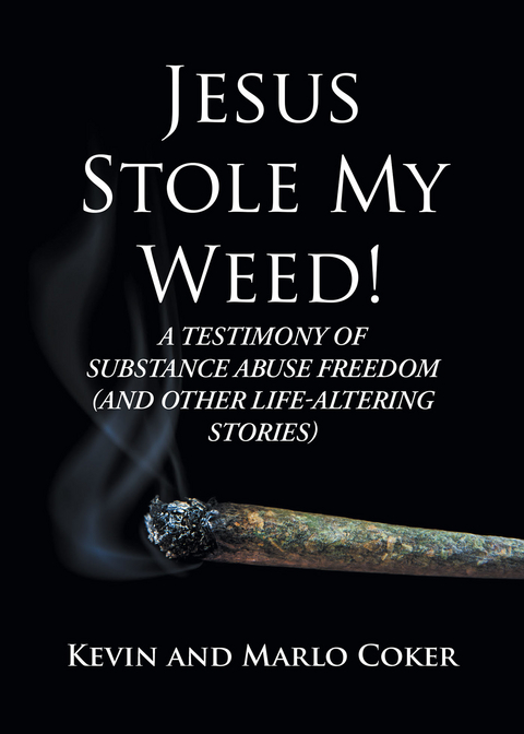 Jesus Stole My Weed! -  Marlo Coker,  Kevin