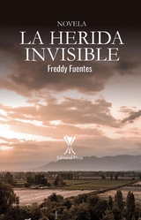 La herida invisible - Freddy Fuentes Jara