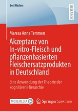 Akzeptanz von In-vitro-Fleisch und pflanzenbasierten Fleischersatzprodukten in Deutschland -  Maresa Anna Temmen