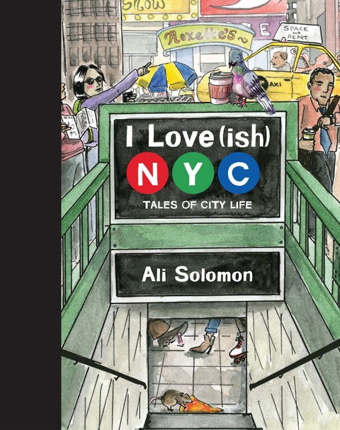 I Love(ish) New York City -  Ali Solomon