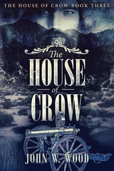 The House of Crow - John W. Wood