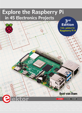 Explore the Raspberry Pi in 45 Electronics Projects - Bert van Dam