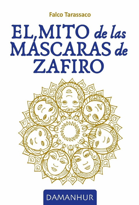 El Mito De Las Máscaras De Zafiro -  Falco Tarassaco (Oberto Airaudi)
