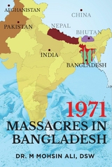 1971 Massacres in Bangladesh - DSW Dr. M Mohsin Ali