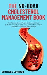 The No-hoax Cholesterol Management Book - Gertrude Swanson