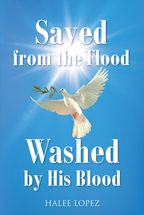 Saved from the Flood Washed by His Blood - Halee Lopez