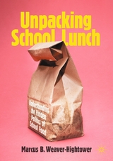 Unpacking School Lunch -  Marcus B. Weaver-Hightower