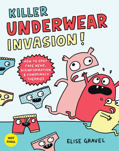 Killer Underwear Invasion! - Elise Gravel