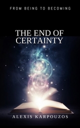 The End of Certainty - Alexis Karpouzos