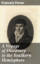 A Voyage of Discovery to the Southern Hemisphere - Francois Peron