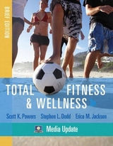 Total Fitness & Wellness, Brief Edition, Media Update - Powers, Scott K.; Dodd, Stephen L.; Jackson, Erica M.