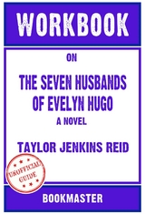 Workbook on The Seven Husbands of Evelyn Hugo: A Novel by Taylor Jenkins Reid (Fun Facts & Trivia Tidbits) -  Bookmaster