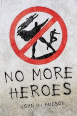 No More Hereos - John H. Hudson