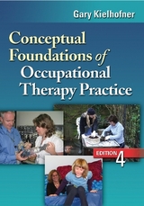 Conceptual Foundations of Occupational Therapy, 4th Edition - Kielhofner, Gary