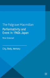 Performativity and Event in 1960s Japan - P. Eckersall