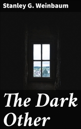 The Dark Other - Stanley G. Weinbaum