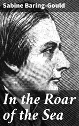 In the Roar of the Sea - Sabine Baring-Gould