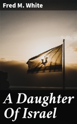 A Daughter Of Israel - Fred M. White