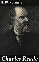 Charles Reade - E. W. Hornung