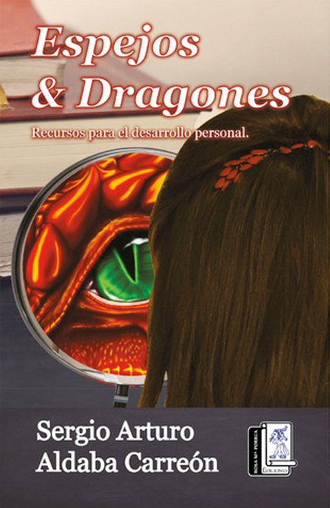 Espejos y Dragones - Sergio Arturo Aldaba Carreón