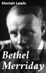 Bethel Merriday - Sinclair Lewis