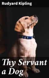 Thy Servant a Dog - Rudyard Kipling