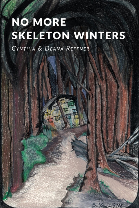 No More Skeleton Winters -  Cynthia Reffner,  Deana Reffner