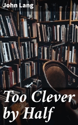 Too Clever by Half - John Lang