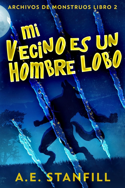 Mi Vecino es un Hombre Lobo - A.E. Stanfill