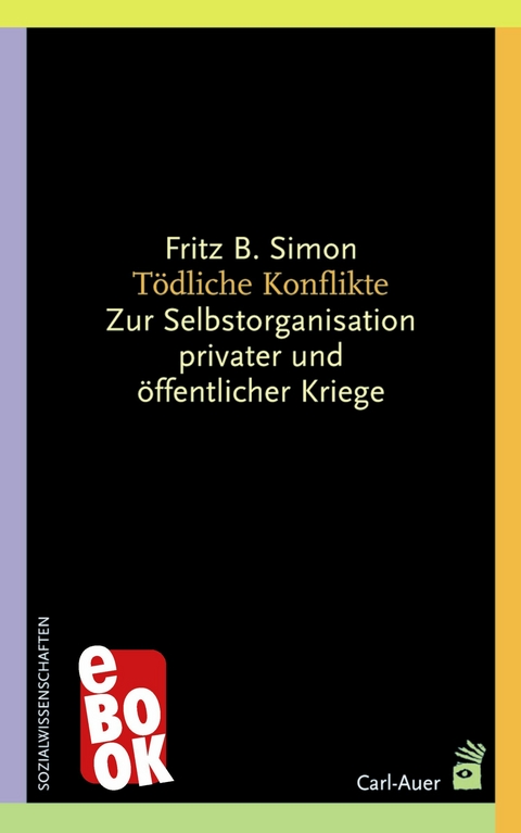 Tödliche Konflikte - Fritz B. Simon