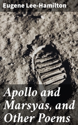 Apollo and Marsyas, and Other Poems - Eugene Lee-Hamilton