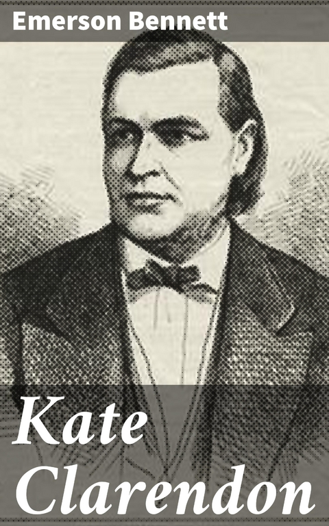 Kate Clarendon - Emerson Bennett