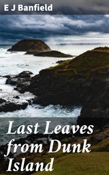 Last Leaves from Dunk Island - E J Banfield