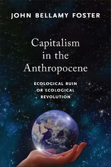 Capitalism in the Anthropocene -  John Bellamy Foster