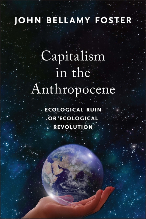 Capitalism in the Anthropocene -  John Bellamy Foster