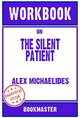Workbook on The Silent Patient by Alex Michaelides (Fun Facts & Trivia Tidbits) -  Bookmaster